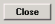 Close